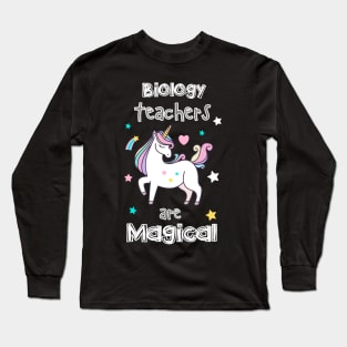 Biology Teachers are Magical,Biology Teacher Appreciation Gifts, Long Sleeve T-Shirt